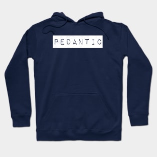 Pedantic Label English Grammar Nerd Hoodie